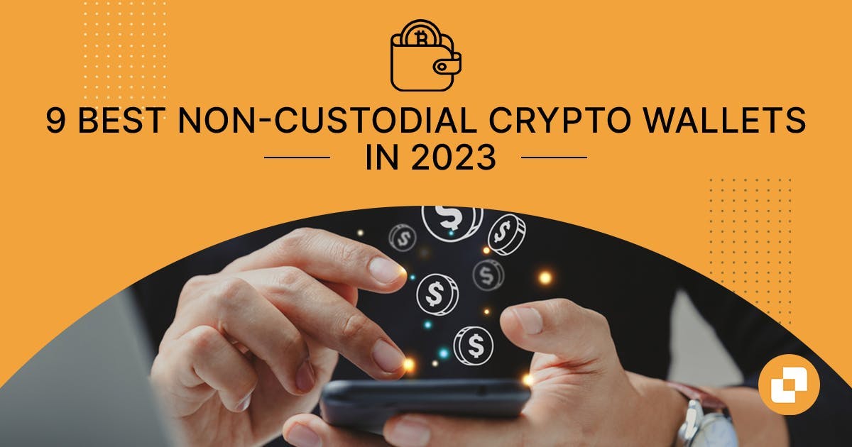 Non-Custodial Crypto Wallets for